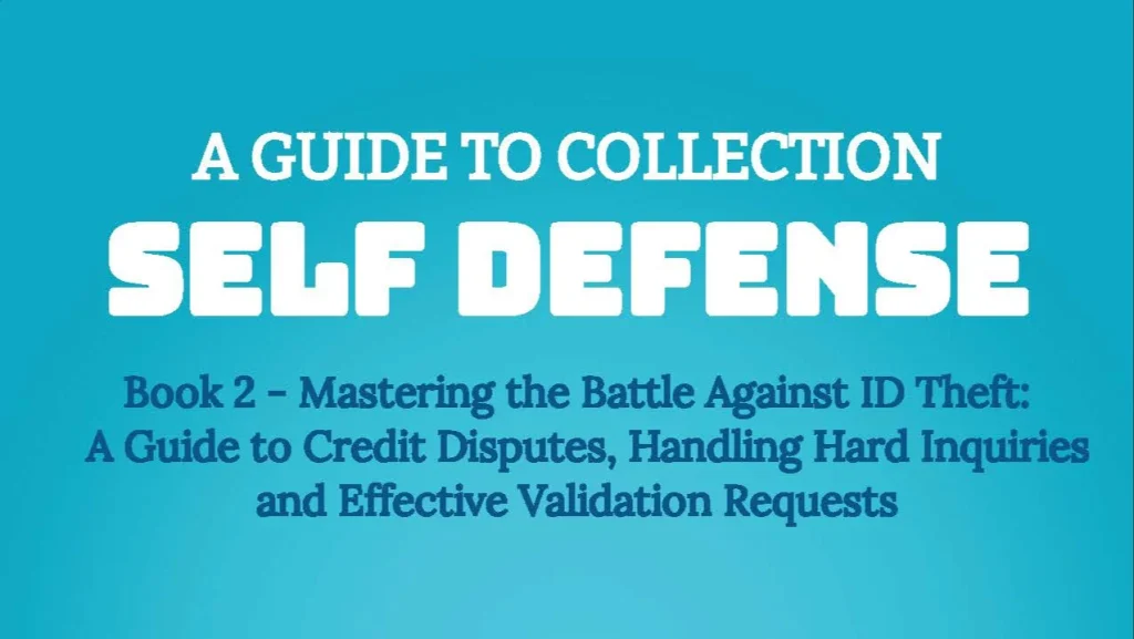 A Guide To Collection Self Defense | Book 2: Mastering the Battle Against ID Theft