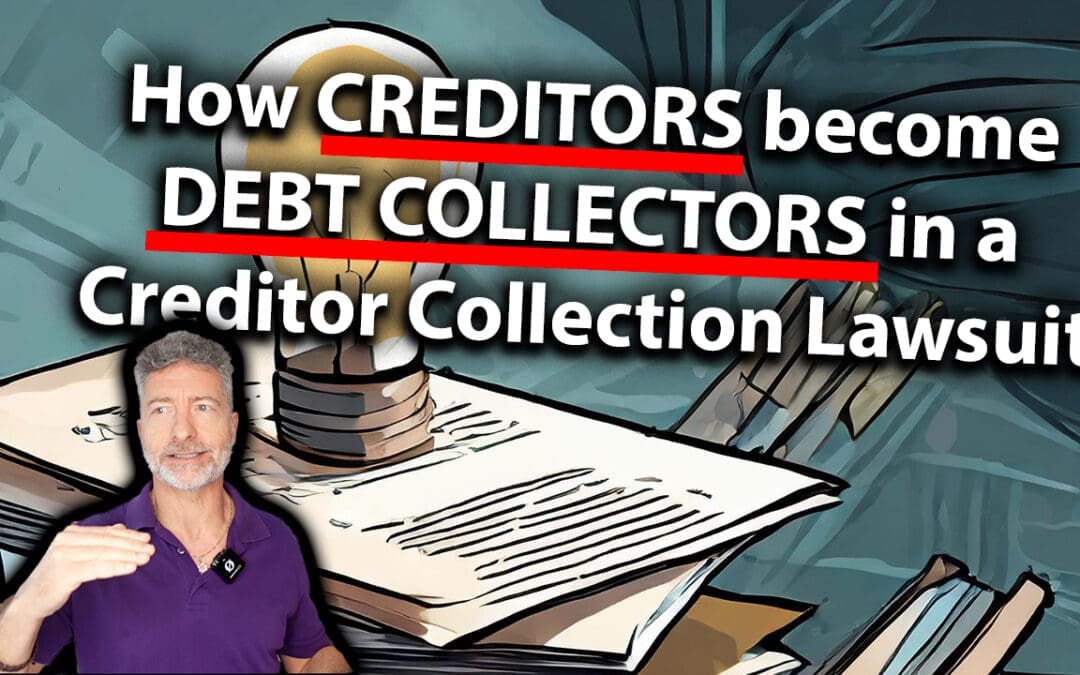 How Creditors Become Debt Collectors in a Creditor Collection Lawsuit