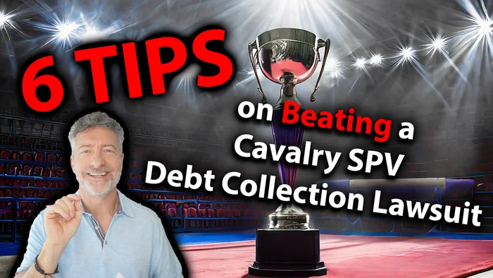 6 Tips On Beating A Cavalry SPV Debt Collection Lawsuit 