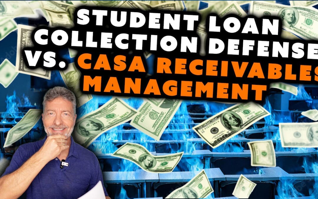 Student Loan Collection Defense Vs CASA Receivables Management