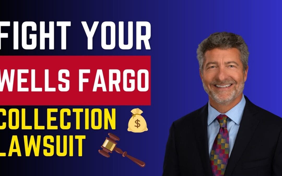 Fighting a Wells Fargo Debt Collection Lawsuit